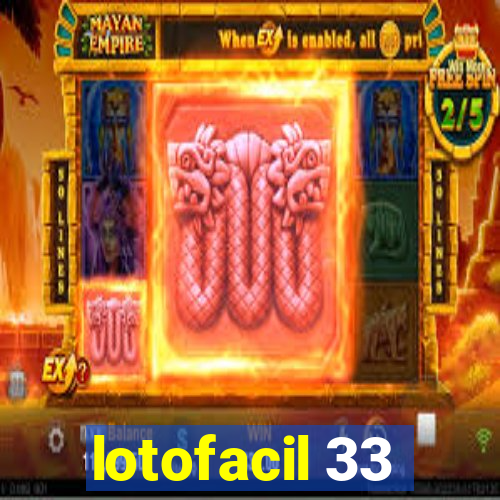 lotofacil 33